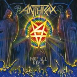 Anthrax : For All Kings
